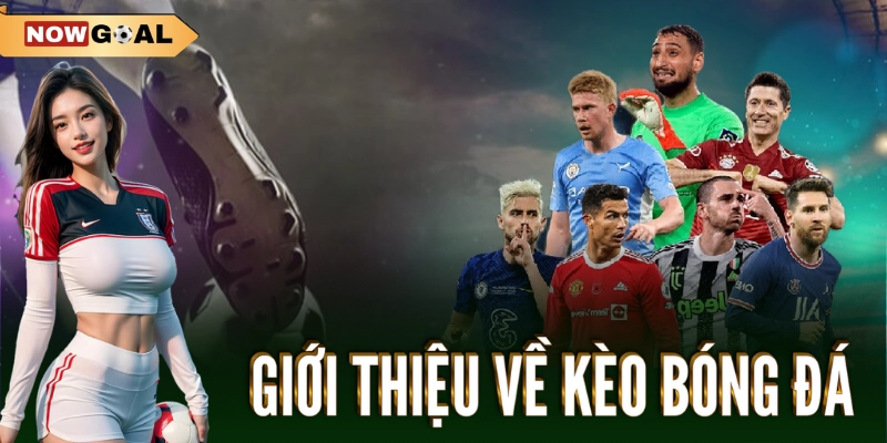 Giới thiệu về kèo bóng đá